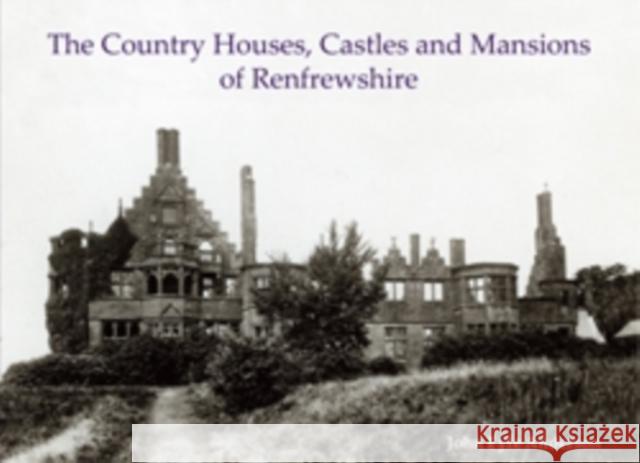 The Country Houses, Castles and Mansions of Renfrewshire John Fyfe Anderson 9781840336160 Stenlake Publishing - książka