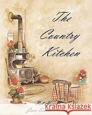 The Country Kitchen Bob Howell Gwen Earnest Howell 9781456513115 Createspace - książka