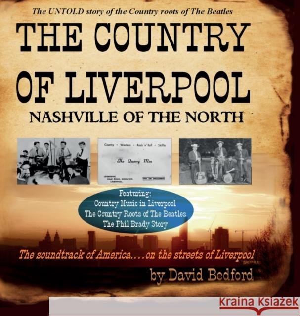 The Country of Liverpool: Nashville of the North David Bedford 9781838306205 David Bedford - książka