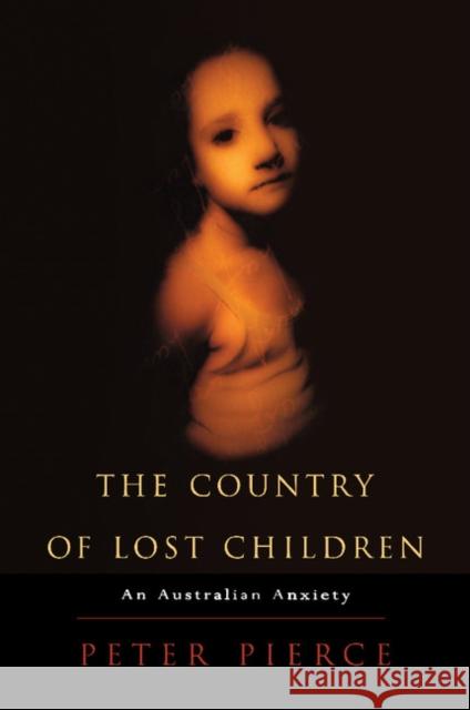 The Country of Lost Children: An Australian Anxiety Pierce, Peter 9780521594998 Cambridge University Press - książka