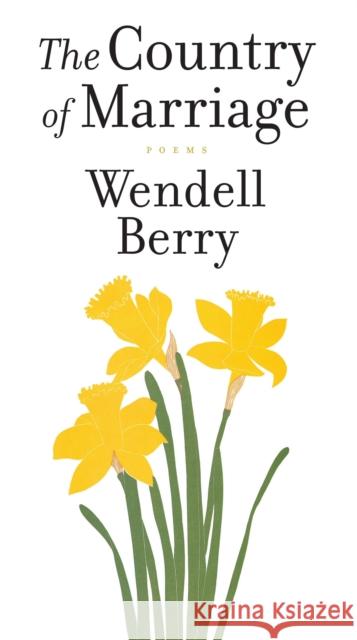 The Country of Marriage Wendell Berry 9781619021082 Counterpoint LLC - książka