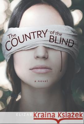 The Country of the Blind Elizabeth Garland 9781039101661 FriesenPress - książka