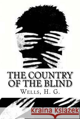 The Country of the Blind H. G. Wells Edibooks 9781536892666 Createspace Independent Publishing Platform - książka