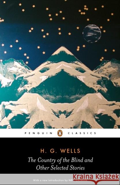 The Country of the Blind and other Selected Stories H. G. Wells 9780141441986 Penguin Group(CA) - książka