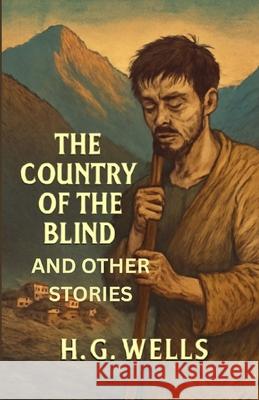 The Country Of The Blind And Other Stories (Illustrated) H. G. Wells Micheal Smith 9784320677241 Micheal Smith - książka