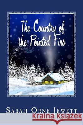 The Country of the Pointed Firs Sarah Orne Jewett 9781495359514 Createspace - książka