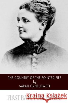 The Country of the Pointed Firs Sarah Orne Jewett 9781518792571 Createspace - książka