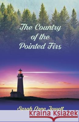 The Country Of The Pointed Firs Sarah Orne Jewett 9789351285069 Gyan Books - książka