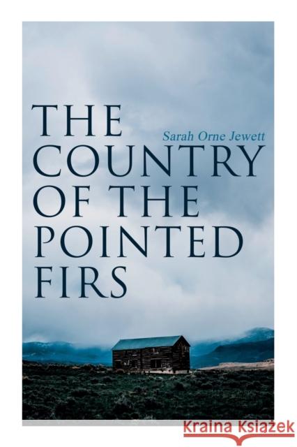 The Country of the Pointed Firs: Tale of a Small-Town Life Sarah Orne Jewett 9788027308583 e-artnow - książka