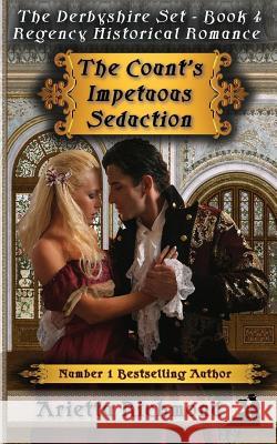 The Count's Impetuous seduction: Regency Historical Romance Richmond, Arietta 9781925165654 Dreamstone Publishing - książka