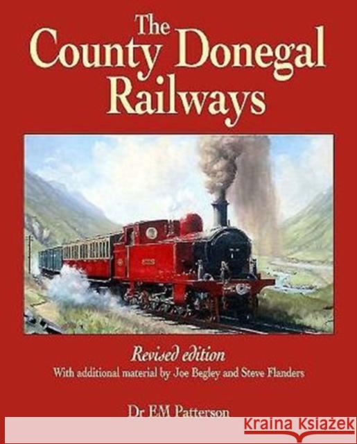 The County Donegal Railways E. M. Patterson Steve Flanders Joe Begley 9781780730554 Colourpoint Books - książka