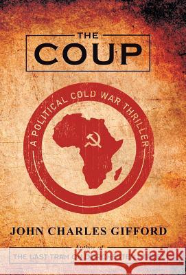 The Coup John Charles Gifford 9781475987751 iUniverse.com - książka