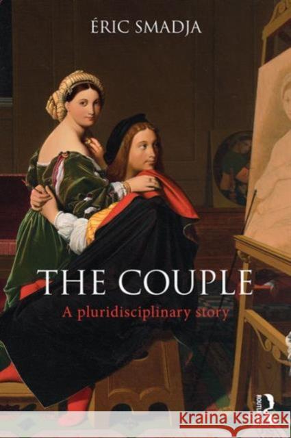 The Couple: A Pluridisciplinary Story Ã‰ric Smadja   9781138645745 Taylor and Francis - książka
