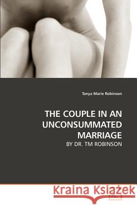 The Couple in an Unconsummated Marriage Tanya Marie Robinson 9783639218961 VDM Verlag - książka