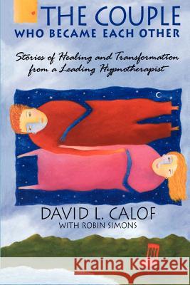 The Couple Who Became Each Other David L. Calof 9781453774212 Createspace - książka