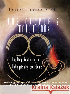 The Couple's Match Book: Lighting, Rekindling, or Extinguishing the Flame Eckstein, Daniel 9781426971983 Trafford Publishing - książka