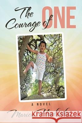 The Courage of One Marion Hendricks 9781491771662 iUniverse - książka