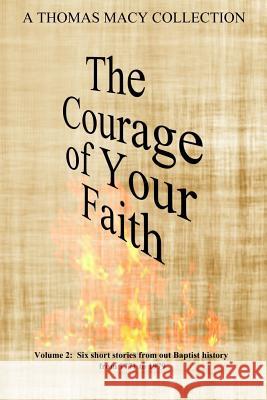 The Courage of Your Faith - Volume 2 Thomas Macy 9781540322234 Createspace Independent Publishing Platform - książka