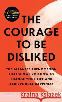 The Courage to Be Disliked Fumitake Koga 9781668213933 Pocket Books - książka