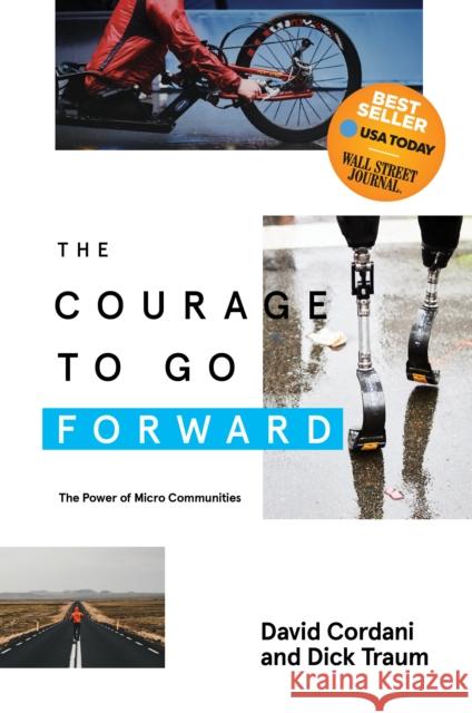 The Courage to Go Forward: The Power of Micro Communities David Cordani Dick Traum 9781642791600 Morgan James Publishing - książka