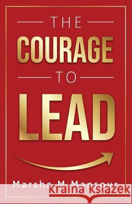 The Courage to Lead Marsha M. Mansour 9781683148470 Redemption Press - książka