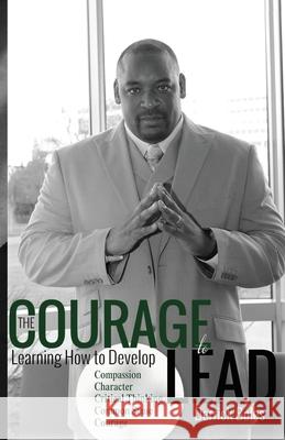 The Courage to Lead Derrick J. Boles 9781774192351 Derrick J. Boles - książka