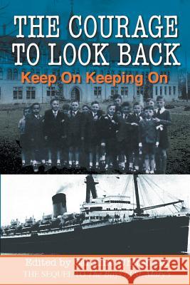 The Courage to Look Back Keep on Keeping on, Caroline Whitehead 9781927755624 Agio Publishing House - książka