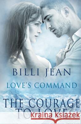 The Courage to Love Billi Jean 9781786863690 Totally Bound Publishing - książka