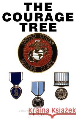The Courage Tree J. F. Cody 9781413454956 Xlibris Corporation - książka