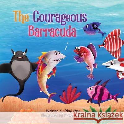 The Courageous Barracuda Phyl Izzy Kiran Akram 9781739108656 Rozlyn Spinks - książka