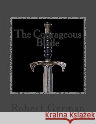 The courageous blade: The courageous blade German, Robert 9781511405942 Createspace - książka