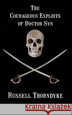 The Courageous Exploits of Doctor Syn Russell Thorndyke 9781515424604 Black Curtain Press - książka