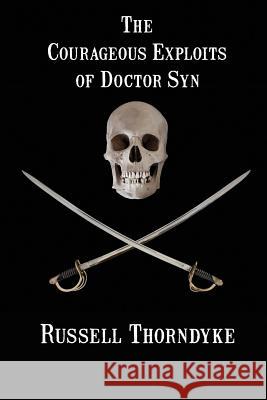 The Courageous Exploits of Doctor Syn Russell Thorndyke   9781627555494 Black Curtain Press - książka