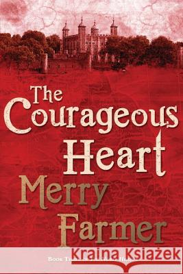 The Courageous Heart Merry Farmer 9781481975162 Createspace - książka