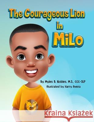 The Courageous Lion in Milo CCC-Slp Myles B. Noble 9781736590904 Myles Nobles - książka