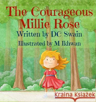 The Courageous Millie Rose DC Swain M. Ikhwan 9780473392987 Cambridge Town Press - książka