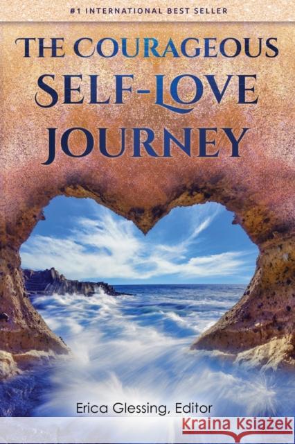 The Courageous Self-Love Journey Erica Glessing   9781644670101 Happy Publishing - książka