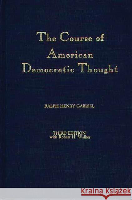 The Course of American Democratic Thought Ralph Henry Gabriel 9780313249990 Greenwood Press - książka