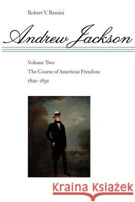 The Course of American Freedom, 1822-1832 Remini, Robert V. 9780801859120 Johns Hopkins University Press - książka