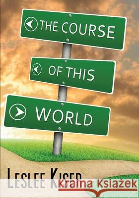 The Course of This World Leslee Kiser 9781956932294 Leslee Kiser - książka