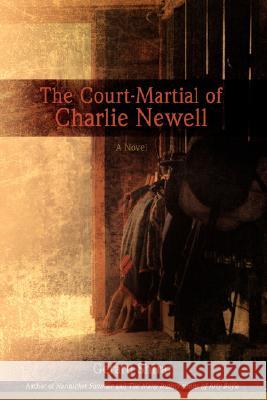 The Court-Martial of Charlie Newell Gerard Shirar 9780595444915 iUniverse - książka