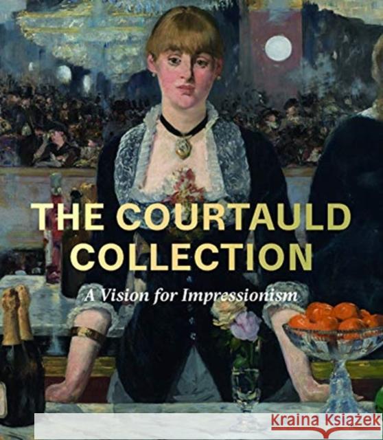 The Courtauld Collection: A Vision for Impressionism Karen Serres 9781911300588 Paul Holberton Publishing Ltd - książka