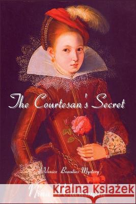 The Courtesan's Secret: A Venice Beauties Mystery Nina Wachsman   9781685123482 Level Best Books - książka