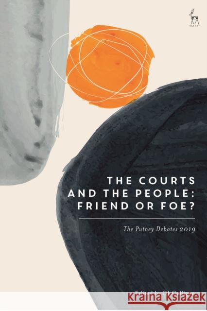 The Courts and the People: Friend or Foe?: The Putney Debates 2019 Galligan, Dj 9781509952694 Bloomsbury Publishing PLC - książka