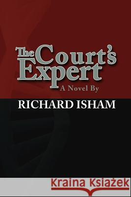 The Court's Expert Richard Isham 9781477248126 Authorhouse - książka