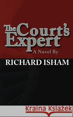 The Court's Expert Richard Isham 9781477248133 Authorhouse - książka