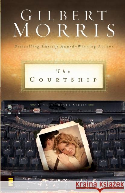 The Courtship: 4 Morris, Gilbert 9780310252351 Zondervan - książka
