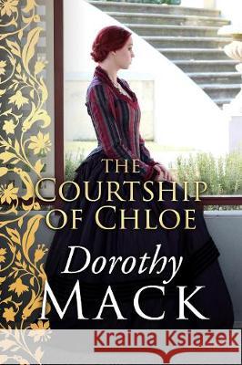 The Courtship of Chloe Dorothy Mack 9781913518394 Sapere Books - książka