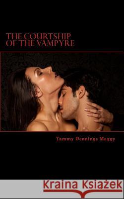 The Courtship of the Vampyre: Poetry Inspired by the Guardians of the Night Tammy Dennings Maggy 9781482627985 Createspace - książka