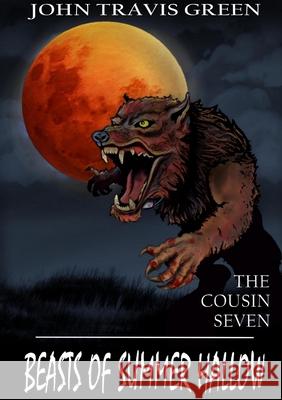 The Cousin Seven: Beasts of Summer Hallow John Travis Green 9781387734023 Lulu.com - książka